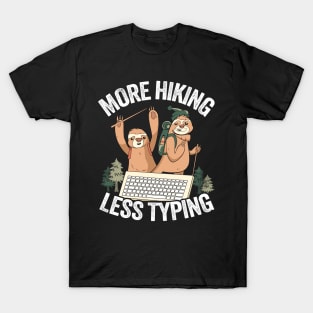 More Hiking Less Typing Funny Sloth Hiking Team T-Shirt